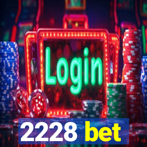 2228 bet